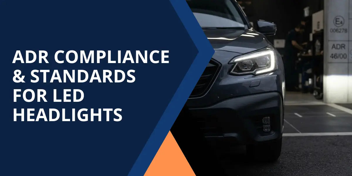 ADR Compliance & Standards for LED Headlights