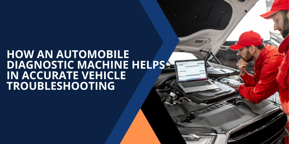How an Automobile Diagnostic Machine Helps in Accurate Vehicle Troubleshooting