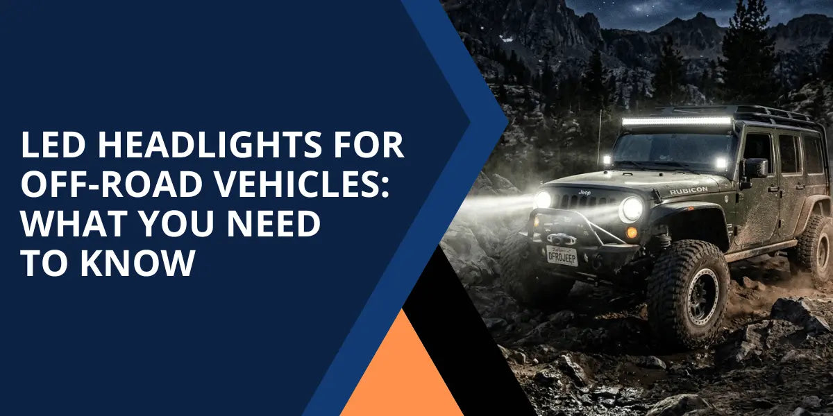 LED Headlights for Off-Road Vehicles Guide