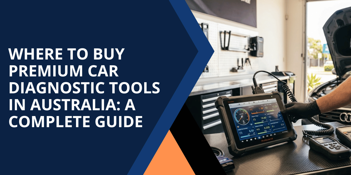 Where to Buy Premium Car Diagnostic Tools in Australia: A Complete Guide